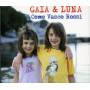 Gaia & Luna - Come Vasco Rossi