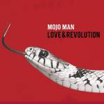 Mojo Man - Love & Revolution