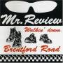 Mr.Review - Walkin'down Brentford Road