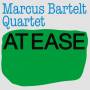 Marcus Quartet Bartelt - At Ease (180Gr./Gatefold)