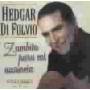 Hedgar Di Fulvio - Zambita Para Mi Ausencia