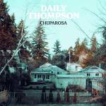 Daily Thompson - Chuparosa (Black Vinyl)