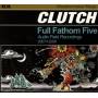Clutch - Full Fathom Five: Audio Field Recordings