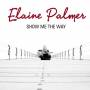 Elaine Palmer - Show Me The Way