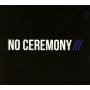 No Ceremony / / / - No Ceremony