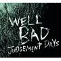 WellBad - Judgement Days