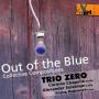 Trio Zero - Out of the Blue-Collective Compositions