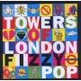 Towers Of London - Fizzy Pop