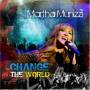 Martha Munizzi - Change The World