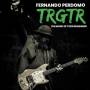 Fernando Perdomo - TRGTR-The Music Of Todd Rundgren