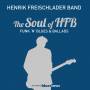 Henrik Band Freischlader - The Soul Of HFB-Funk n Blues & Ballads