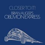Brian Auger / Oblivion Express - Closer To It (Remastered)