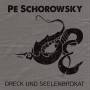 Pe Schorowsky - Dreck und Seelenbrokat