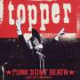 Topper - Punk Don't Death (Just Get Through It)
