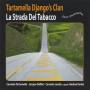 Tartamella Django Clan - La Strada Del Tabacco