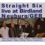 Straight Six - Live at Birdland Neuburg GER