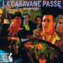 La Caravane Passe - Velkom Plechti