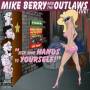 Mike Berry & The Outlaws - Keep Your Hands To Yourself