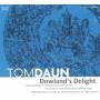 Tom Daun - Dowland's Delight