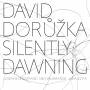 David Doruzka / / Lindstrand / Zyta / Baranski - Silently Dawning