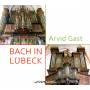 Arvid Gast - Bach in L�beck