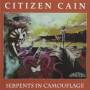 Citizen Cain - Serpents In Camoflague