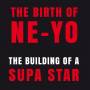 Ne-yo - The Building Of A Star