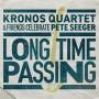 Kronos Quartet & Friends - Long Time Passing: Kronos Quartet and Friends Cele
