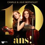 Camille Berthollet / Julia Berthollet - 10 ans !