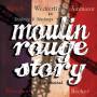 Schubring / Adenberg - Moulin Rouge Story-Das Musical
