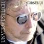Peter Cornelius - Unverwstlich
