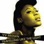 VV Brown - Travelling Like Light