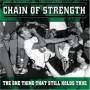 Chain Of Strength - One Thing That Still Holds True