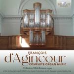 Chikako Nishikawa - D'Agincour:Complete Organ Music