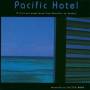Various - PACIFIC HOTEL-A CHILL OUT EXPE