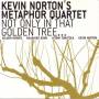 Kevin Norton / W Morris / Metaphor - Not Only In That Golden Tree