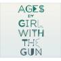 Girl With The Gun - Ages