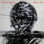 The Dream Syndicate - Medicine Show (40th Anniversary Reissue)