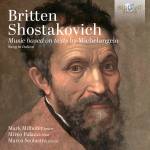 Britten / Shostakovich / Milhofer - Music based on texts by Michelangelo