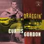 Curtis Gordon - Draggin With Curtis Gordon (LP,10inch,Ltd.)