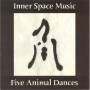 Inner Space Music - Five Animal Dances