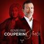 Christophe Rousset / Les Talens Lyriques - Couperin & Moi