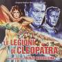 Le Legioni Di Cleopatra / O. S. T. - Le Legioni Di Cleopatra / O.s.t.