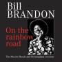 Bill Brandon - On The Rainbow Road