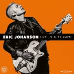 Eric Johanson - Live In Mississippi (180g Black Vinyl)