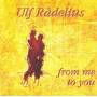 RADELIUS ULF - From Me To You
