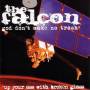 Falcon - God Don't Make No Trash Or Up Your Ass With Broken