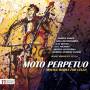 March / Marinescu / Trolier - Moto Perpetuo: Moving Works For Cello