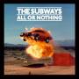 Subways - All Or Nothing