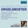 Joseph Kelemen - Norddeutsche Orgelmeister